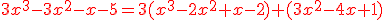 \red3x^{3}-3x^{2}-x-5=3(x^{3}-2x^{2}+x-2)+(3x^{2}-4x+1)